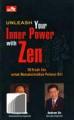 Unleash Your Inner Power with Zen by : Ponijan Liaw,  Andrew Ho