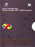 CEPAT MENGUASAI VISUAL STUDIO.NET 2008 EXPRESS