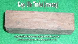 ( Ready Stok) Kayu Ulin Timbul ( menang ato Manang )