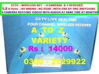 CCTV - WIRELESS CAMERAS = 4 CAMERAS & 1 RECEIVER in 1.2G hertz = 4 VIDEOS  4 AUDIOS LIVE ON MONITOR WITHOUT ANY WIRING -SUPPLY BY  9 VOLT BATTERY ALSO -KARACHI ISLAMABAD QUETTA PAKISTAN MR. HAMMAD 03002529922