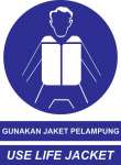 Safety sign " GUNAKAN JACKET PELAMPUNG "