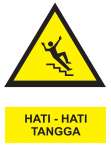 Safety sign " HATI - HATI TANGGA "