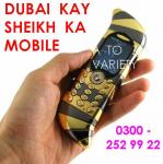 DUBAI  KAY  SHEIKH  WALA  MOBILE -  SIRF  ZIYADA PAISAY WALOAN KAY LIAY - GOLD TONE COLOUR - ( NOT GOLD )  BOOK UR ORDER NOW = THIS ITEM RELEASING SOON - 03002529922