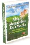 Allah Mengabulkan Doa Mereka