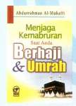 Menjaga Kemabruran Saat Anda Berhaji dan Umrah