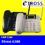 Fwp gsm,  Etross 6288,  pesawat telepon gsm,  terminal telepon gsm,  fwp dualband,  fwp 900/ 1800 mhz