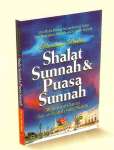 Panduan Praktis Sholat,  Sunnah & Puasa Sunnah