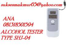 ALCOHOL TESTER TYPE SHJ-04.Ana 081318501594 / 021-96835260 e-mail: suksesmakmur65@ yahoo.com