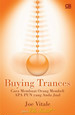 Buying Trances â Cara Membuat Orang Membeli APAPUN yang Anda Jual by : Joe Vitale buying trances