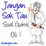 Jangan Sok Tau Soal Ganti Oli !