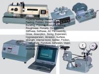 Tensile tester,  Universal test machine,  Peeling tester,  Friction tester,  Impact tensile tester,  Folding tester,  Bursting tester,  Plybond tester,  strength tester,  Tearing tester,  Roughness tester,  Porosity tester,  Smoothness tester,  Stiffness tester.