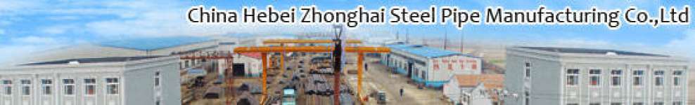 China Zhonghai Steel Pipe Manufacturing Co,  .Ltd