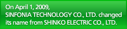 SHINKO SINFONIA TECHNOLOGY
